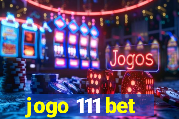 jogo 111 bet